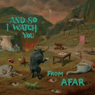 And So I Watch You From Afar