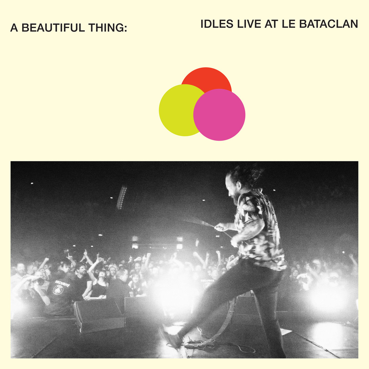 A Beautiful Thing : IDLES Live At Le Bataclan