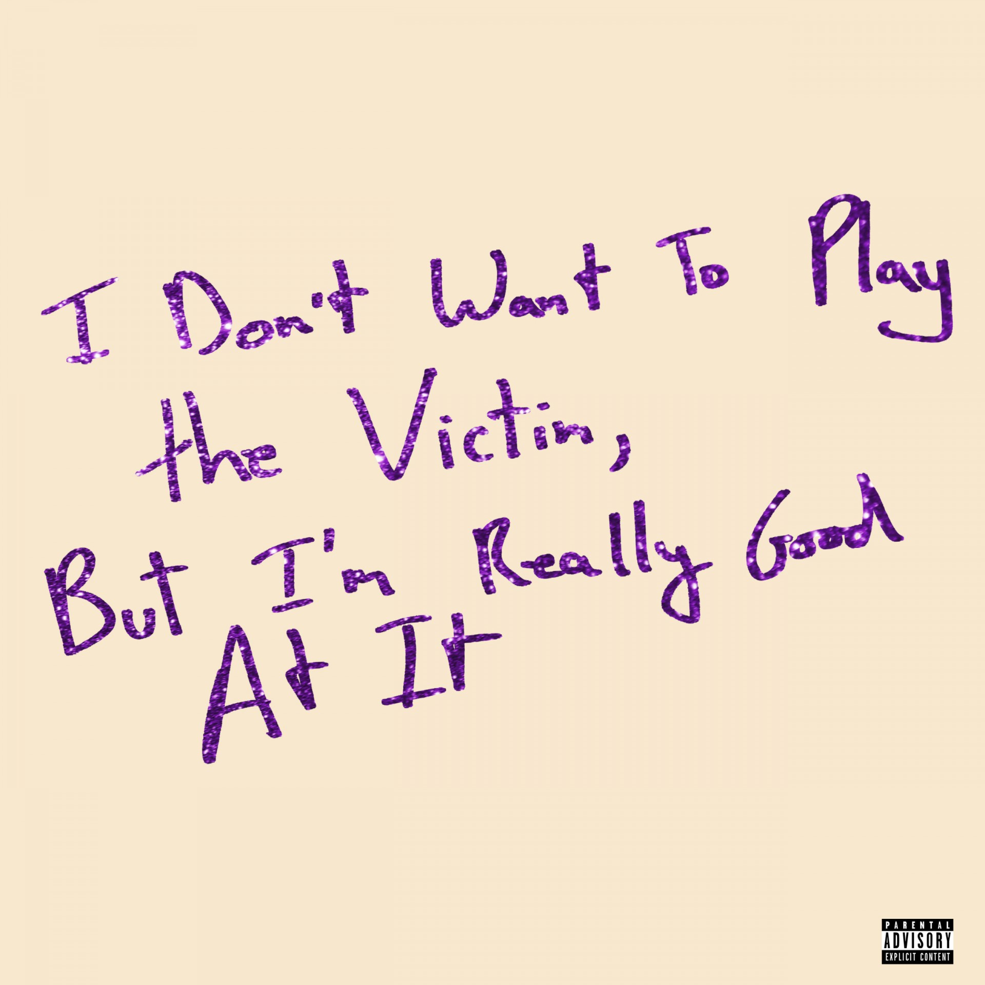 I Don't Want To Play The Victim, But I'm Really Good At It EP