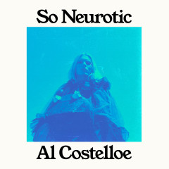 Al Costelloe - So Neurotic EP