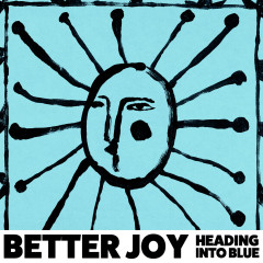 better joy - heading into blue EP
