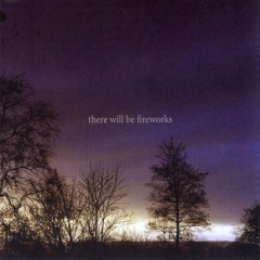 There Will Be Fireworks