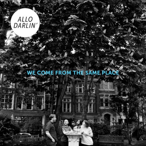 Allo Darlin' - We Come From The Same Place