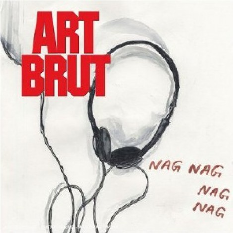 Art Brut - Nag Nag Nag Nag
