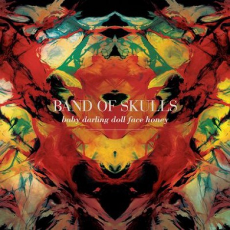 Band Of Skulls - Baby Darling Doll Face Honey