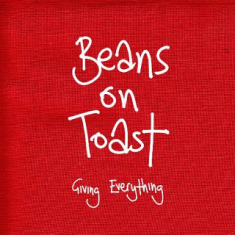 Beans On Toast - Giving Everything