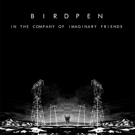 BirdPen - In The Company Of Imaginary Friends