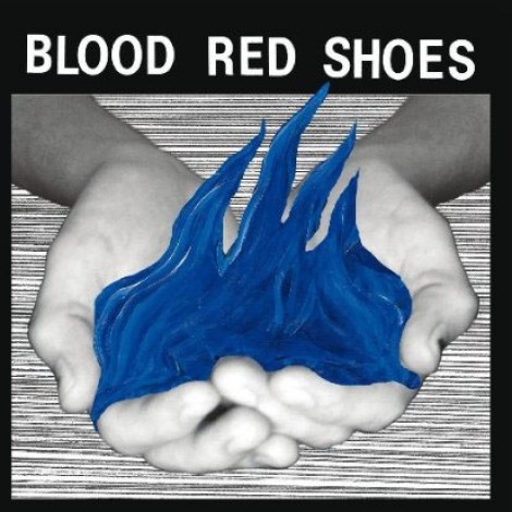 Blood Red Shoes - Fire Like This