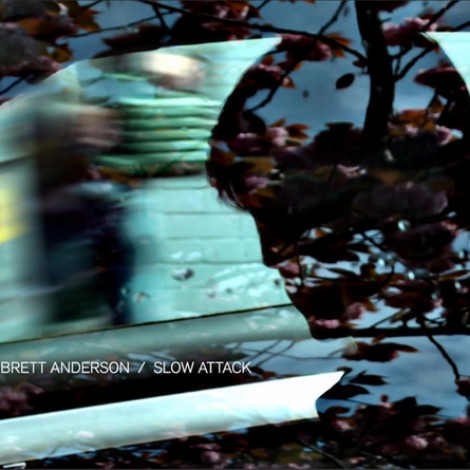 Brett Anderson - Slow Attack