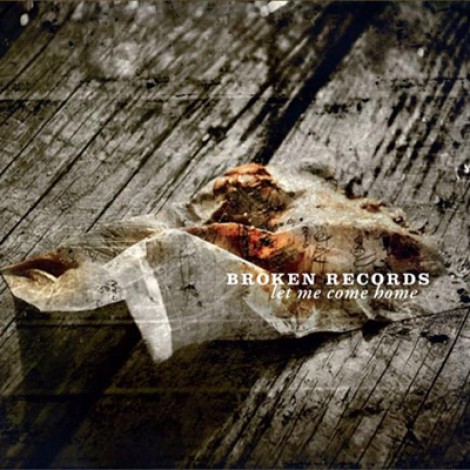 Broken Records - Let Me Come Home