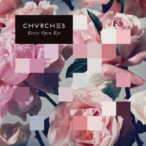 CHVRCHES - Every Open Eye