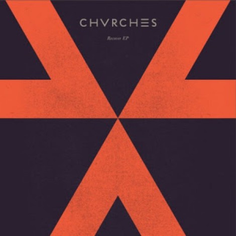 CHVRCHES - Recover EP
