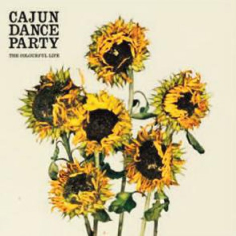 Cajun Dance Party - The Colourful Life