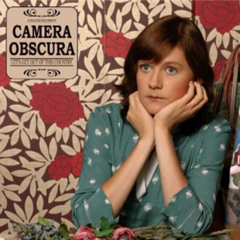 Camera Obscura - Let's Get Out Of This Country