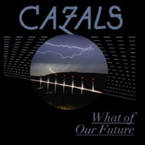 Cazals - What Of Our Future