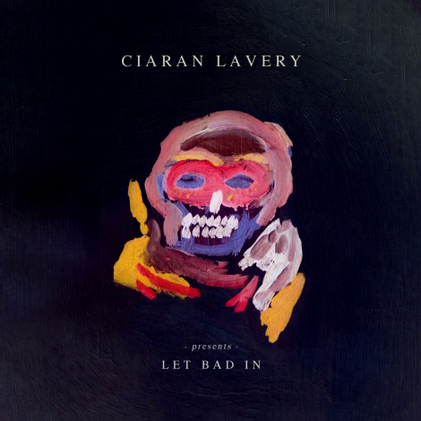 Ciaran Lavery - Let Bad In