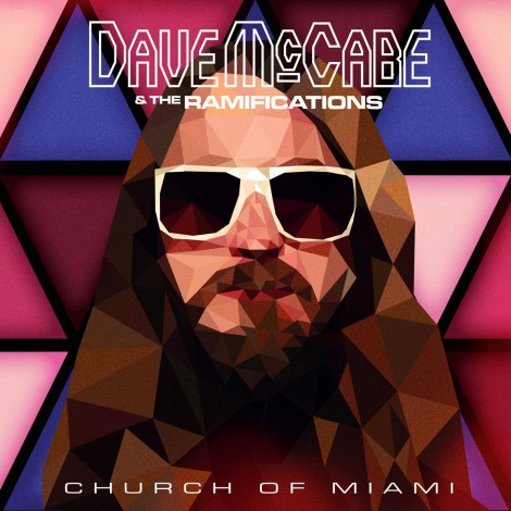 Dave McCabe & The Ramifications - Church Of Miami