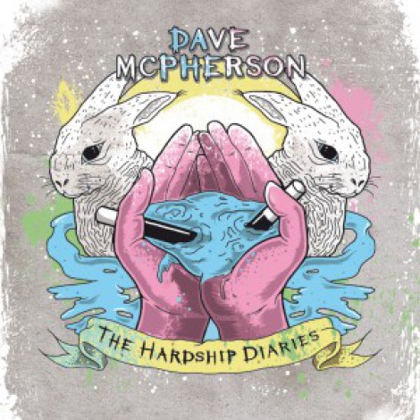 Dave McPherson - The Hardship Diaries