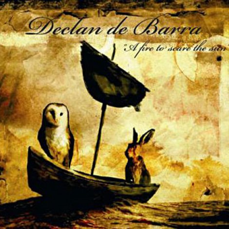 Declan De Barra - A Fire To Scare The Sun
