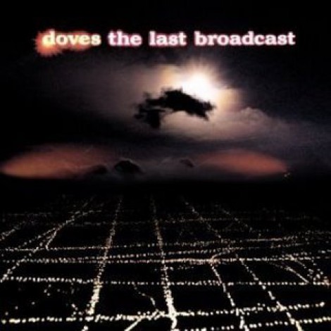 Doves - The Last Broadcast