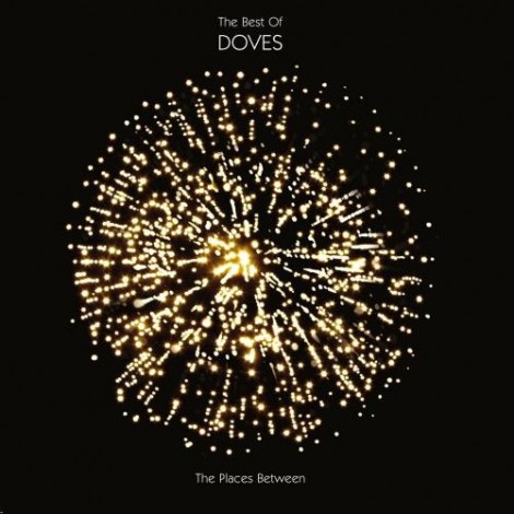 Doves - The Places Between : The Best Of Doves