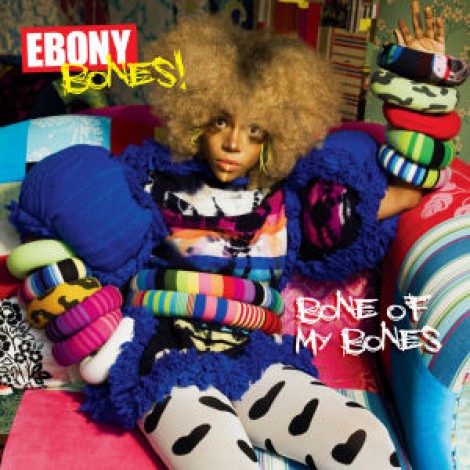 Ebony Bones - Bone Of My Bones