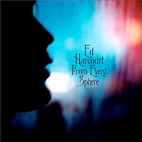 Ed Harcourt - From Every Sphere