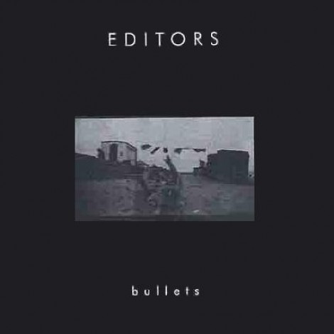 Editors - Bullets