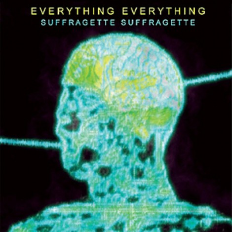 Everything Everything - Suffragette Suffragette