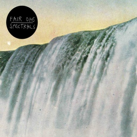Fair Ohs - Split w/ Spectrals