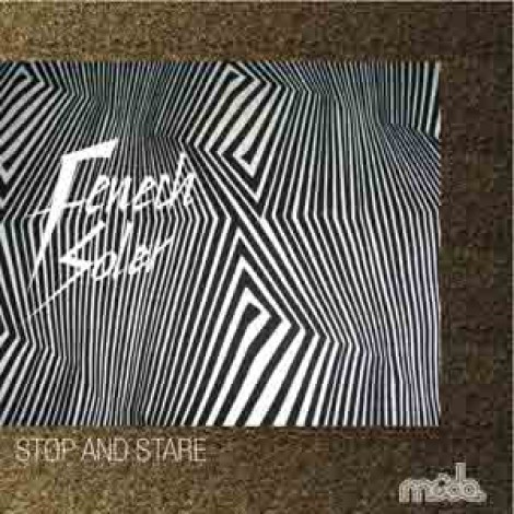 Fenech-Soler - Stop And Stare