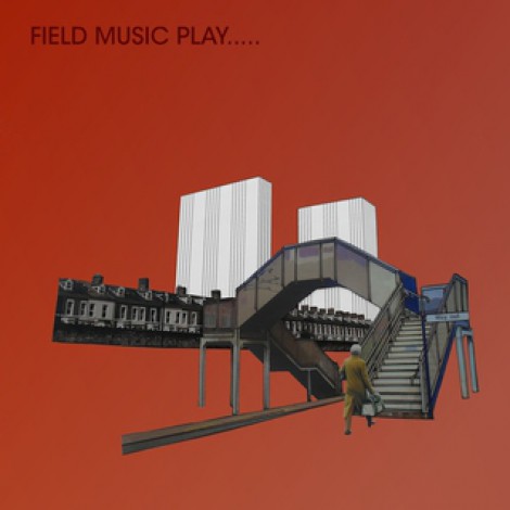 Field Music - Field Music Play...