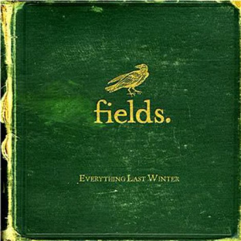 Fields - Everything Last Winter