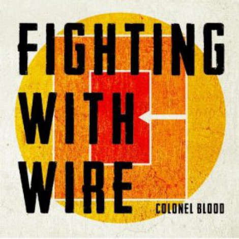 Fighting With Wire - Colonel Blood