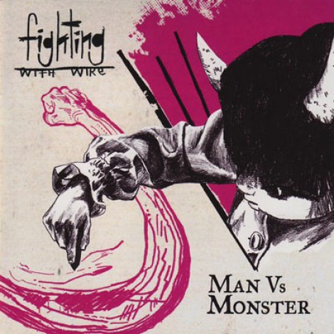 Fighting With Wire - Man Vs Monster