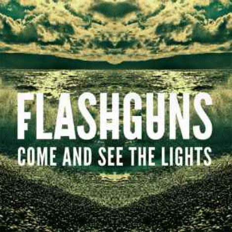 Flashguns - Come And See The Lights