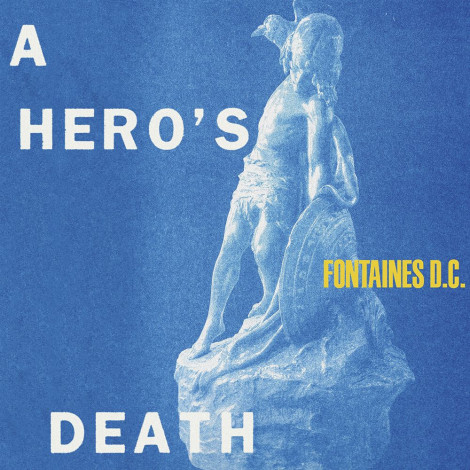 Fontaines D.C. - A Hero's Death