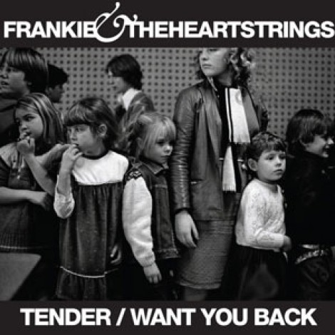 Frankie & The Heartstrings - Tender/Want You Back