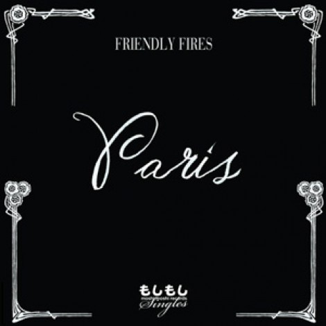 Friendly Fires - Paris