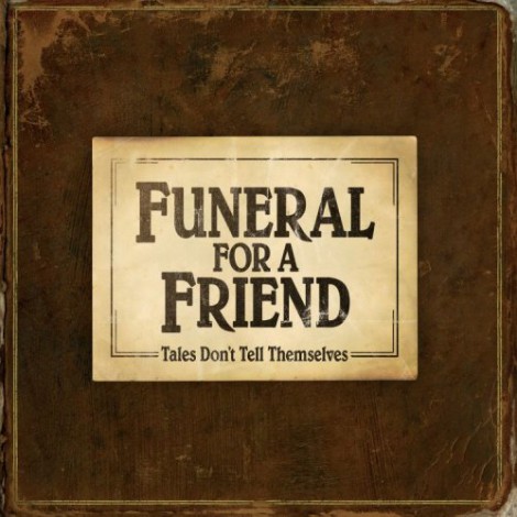 Funeral For A Friend - Tales Don't Tell Themselves