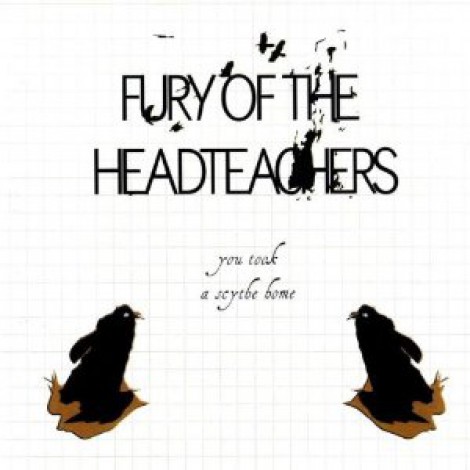 Fury Of The Headteachers - You Took A Scythe Home