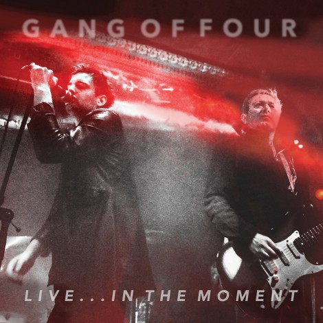 Gang Of Four - Live... In The Moment