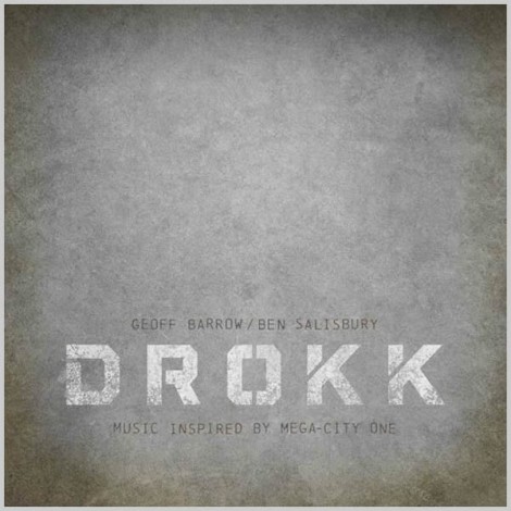 Geoff Barrow & Ben Salisbury - DROKK : Music Inspired By Mega-City One