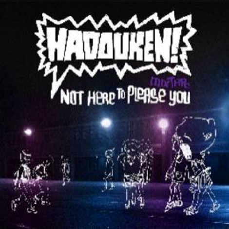 Hadouken! - Not Here To Please You