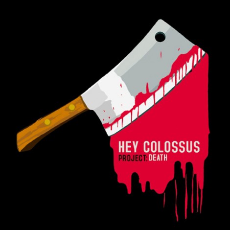 Hey Colossus - Project:Death