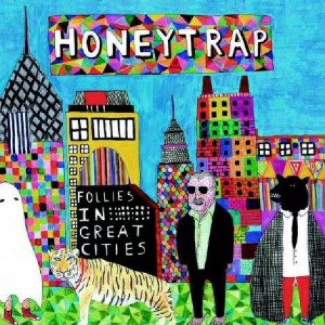 Honeytrap - Follies In Great Cities