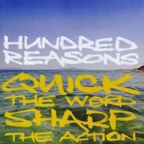 Hundred Reasons - Quick The Word, Sharp The Action