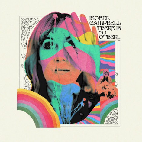Isobel Campbell - There is No Other...