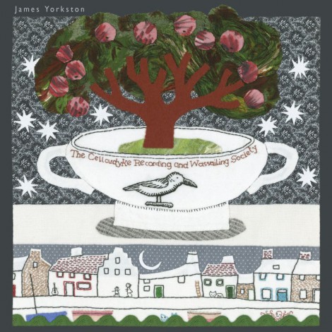 James Yorkston - The Cellardyke Recording And Wassailing Society