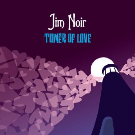 Jim Noir - Tower Of Love